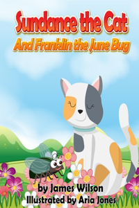 Sundance The cat and Franklin The June Bug