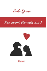 Pas avant dix-huit ans!