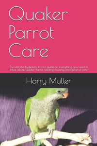 Quaker Parrot Care