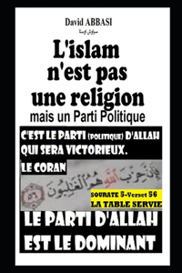 L'islam n'est pas une religion mais un Parti Politique