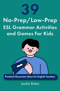 39 No-Prep/Low-Prep ESL Grammar Activities and Games For Kids