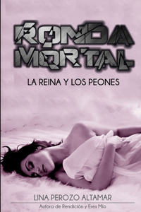 Ronda Mortal: La reina y los peones