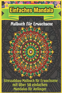 Einfaches Mandala Malbuch für Erwachsene