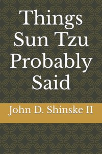 Things Sun Tzu Probably Said