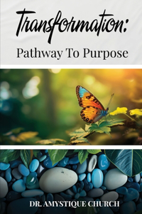 Transformation: Pathway to Purpose