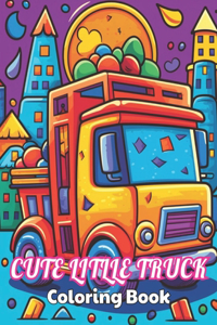 Cute Litlle Truck Coloring Book