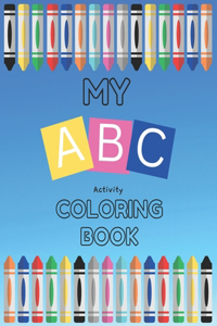 My A B C Activity Coloring Book