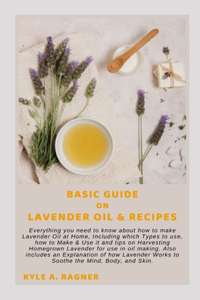 Basic Guide on Lavender Oil & Recipes