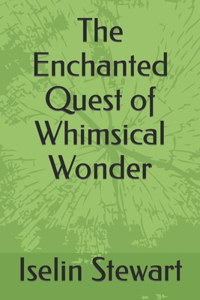 Enchanted Quest of Whimsical Wonder