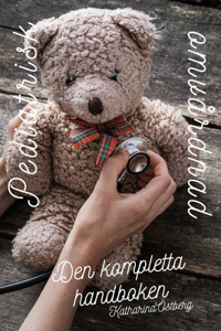 Pediatrisk omvårdnad Den kompletta handboken