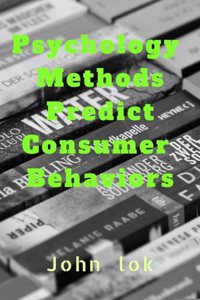 Psychology Methods Predict Consumer Behaviors