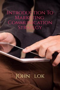Introduction to Marketing Communication Strategy