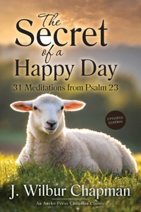 Secret of a Happy Day: 31 Meditations from Psalm 23