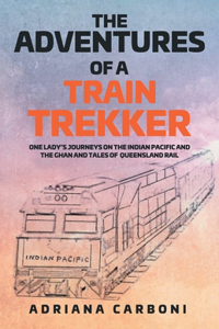 The Adventures of a Train Trekker
