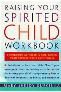 Raising Your Spirited Child Workbook