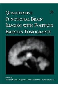 Quantitative Functional Brain Imaging with Positron Emission Tomography