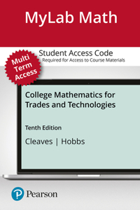 Mylab Math with Pearson Etext -- 24 Month Standalone Access Card -- For College Mathematics for Trades and Technologies