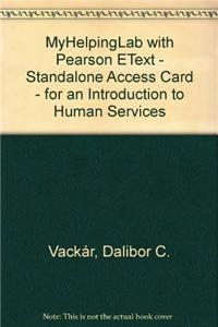 MyLab Helping with Pearson eText -- Standalone Access Card -- for An Introduction to Human Services
