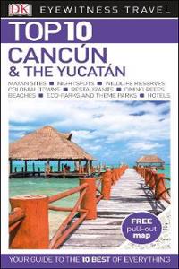 Top 10 Cancun and the Yucatan