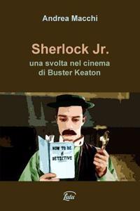 Sherlock Jr. - una svolta nel cinema di Buster Keaton