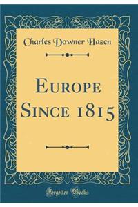Europe Since 1815 (Classic Reprint)