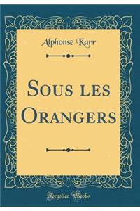 Sous les Orangers (Classic Reprint)
