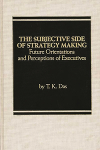 Subjective Side of Strategy Making