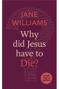 Why did Jesus Have to Die?