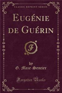 Eugï¿½nie de Guï¿½rin (Classic Reprint)