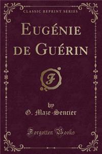 Eugï¿½nie de Guï¿½rin (Classic Reprint)