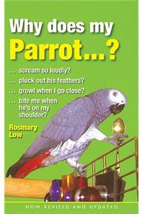 Why Does My Parrot...?