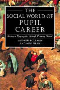 The Social World of Pupil Career: Strategic Biographies Through Primary School Hardcover â€“ 1 January 1999