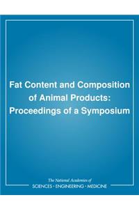 Fat Content and Composition of Animal Products: Proceedings of a Symposium