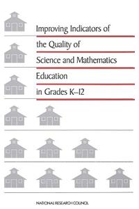 Improving Indicators of the Quality of Science and Mathematics Education in Grades K-12