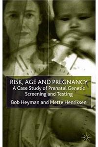 Risk, Age and Pregnancy