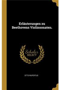 Erläuterungen zu Beethovens Violinsonaten.