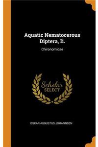 Aquatic Nematocerous Diptera, Ii.