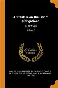 A Treatise on the Law of Obligations: Or Contracts; Volume 2