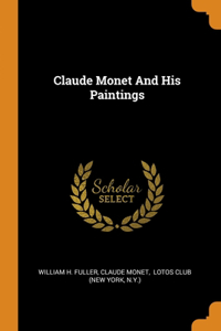 Claude Monet And His Paintings