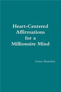Heart-Centered Affirmations for a Millionaire Mind