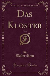 Das Kloster, Vol. 3 (Classic Reprint)