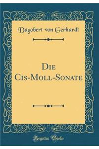 Die Cis-Moll-Sonate (Classic Reprint)