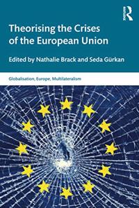 Theorising the Crises of the European Union