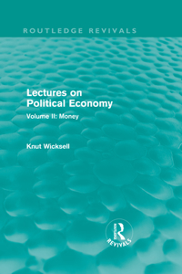 Lectures on Political Economy (Routledge Revivals)