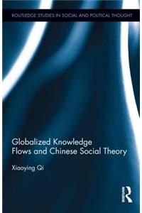 Globalized Knowledge Flows and Chinese Social Theory