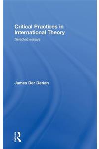Critical Practices in International Theory