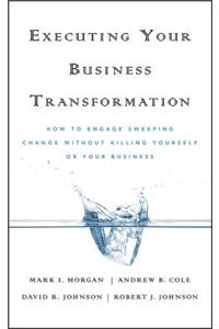 Executing Your Business Transformation