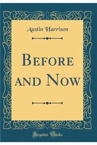 Before and Now (Classic Reprint)