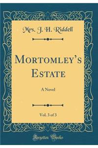 Mortomley's Estate, Vol. 3 of 3