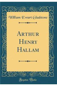 Arthur Henry Hallam (Classic Reprint)